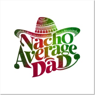 Nacho Average Dad Posters and Art